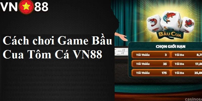 Cách chơi Game Bầu Cua Tôm Cá VN88 online