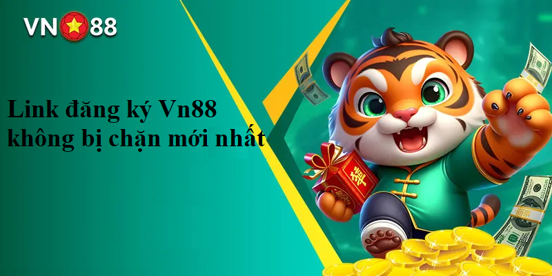 Link đăng ký Vn88 không bị chặn mới nhất