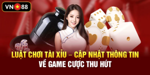 Hướng Dẫn Cách Chơi Game Tài Xỉu VN88 Chi Tiết Nhất